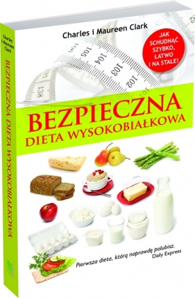 Bezpieczna dieta wysokobiałkowa - Clark Charles, Clark Maureen