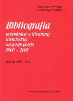 Bibliografia przekładów z literatury niemieckiej na język polski 1800-2000 t.2 - Połczyńska Edyta, Załubska Cecylia