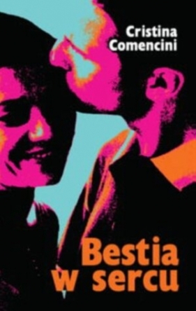 Bestia w sercu - Cristina Comencini