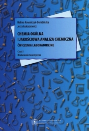 Chemia ogólna i jakościowa analiza chemiczna Ćwiczenia laboratoryjne - Kowalczyk-Dembińska Halina, Łukaszewicz Jerzy