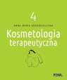 Kosmetologia terapeutyczna. Tom 4 Anna Maria Kołodziejczak .