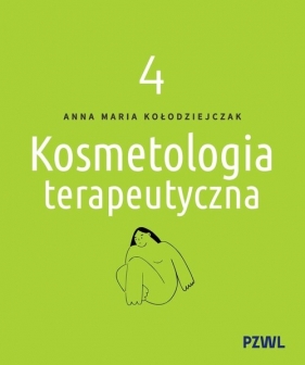 Kosmetologia terapeutyczna. Tom 4 - Anna Maria Kołodziejczak