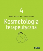 Kosmetologia terapeutyczna. Tom 4 - Anna Maria Kołodziejczak