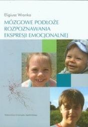 Mózgowe podłoże rozpoznawania ekspresji emocjonalnej