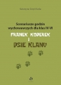 Scenariusze godzin wychowawczych dla klas IV-VI. Franek Koperek i psie klany - Katarzyna Grzyś-Kurka