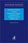 Sądowa kontrola uznania administracyjnego z perspektywy komparatystyki Maciej Wojtuń