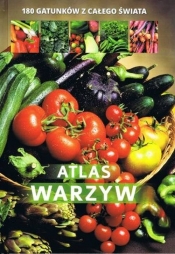 Atlas warzyw 180 gatunków z całego świata - Gawłowska Agnieszka