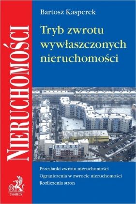 Tryb zwrotu wywłaszczonych nieruchomości - Bartosz Kasperek