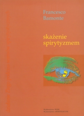 Skażenie spirytyzmem - Francesco Bamonte