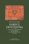 Gorycz zwycięstwa. Los Polskich Sił Zbrojnych na Zachodzie po II wojnie Mieczysław Nurek