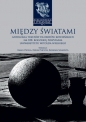 Między światami - Kamil Pecela, Paweł Plichta, Bogdan Szlachta