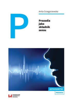 Prozodia jako składnik sensu - Anita Grzegorzewska