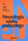 Neurologia wieku podeszłego Gorzkowska Agnieszka, Klimkowicz-Mrowiec Aleksandra