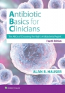 Antibiotics Basics for Clinicians Alan R Hauser