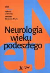Neurologia wieku podeszłego - Gorzkowska Agnieszka, Klimkowicz-Mrowiec Aleksandra