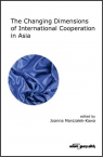 The Changing Dimensions of International Cooperation in Asia Marszałek-Kawa Joanna