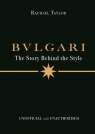 Bulgari: The Story Behind the Style Rachael Taylor