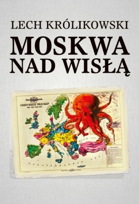 Moskwa nad Wisłą - Królikowski Lech