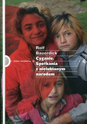 Cyganie Spotkanie z nielubianym narodem - Rolf Bauerdick