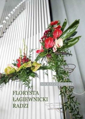 Florysta łagiewnicki radzi - Michał Zdanowski