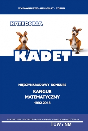 Matematyka z wesołym kangurem Kadet 2018 - Praca zbiorowa