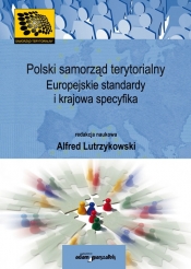 Polski samorząd terytorialny Europejskie standardy i krajowa specyfika - <br />