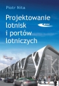 Projektowanie lotnisk i portów lotniczych - Piotr Nita