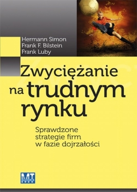 Zwyciężanie na trudnym rynku - Herman Simon, Frank F. Bilstein, Frank Luby