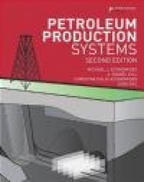 Petroleum Production Systems Ding Zhu, Christine Ehlig-Economides, A. Daniel Hill