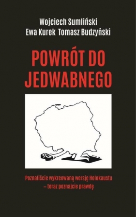 Powrót do Jedwabnego (Uszkodzona okładka) - Tomasz Budzyński, Sumliński Wojciech, Kurek Ewa