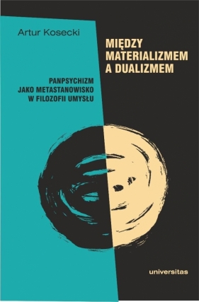 Między materializmem a dualizmem - Artur Kosecki