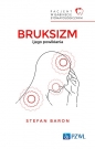 Pacjent w Gabinecie Stomatologicznym Bruksizm i jego powikłania - Stefan Baron