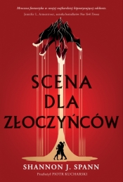 Scena dla złoczyńców - Shannon J. Spann
