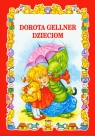 Dorota Gellner dzieciom Dorota Gellner