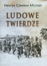 Ludowe twierdze Działalność Batalionów Chłopskich na terenie Henryk Czesław Miciński