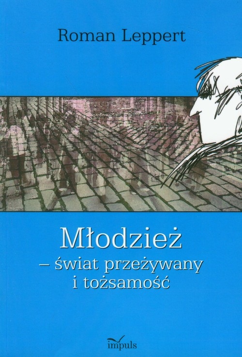 Młodzież świat przeżywany i tożsamość