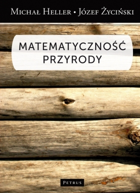 Matematyczność przyrody - Heller Michał, Życiński Józef