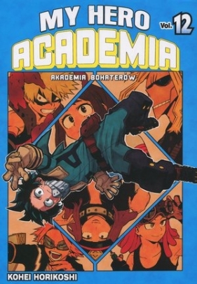 My Hero Academia - Akademia bohaterów. Tom 12 - Kōhei Horikoshi