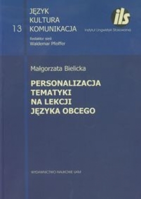 Personalizacja tematyki na lekcji języka obcego - Bielicka Małgorzata
