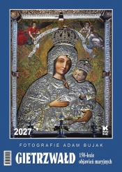 Kalendarz 2027 ścienny Gietrzwałd. 150-lecie objawień maryjnych - Adam Bujak