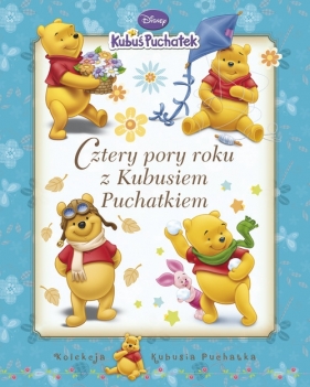 Kubuś Puchatek Cztery pory roku z Kubusiem Puchatkiem