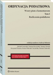 Ordynacja podatkowa. Tom I. Rozliczenia podatkowe. Wzory pism z komentarzem - Opracowanie zbiorowe