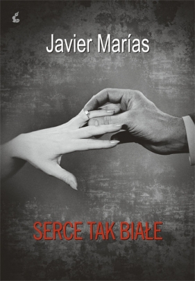 Serce tak białe (Uszkodzona okładka) - Javier Marias
