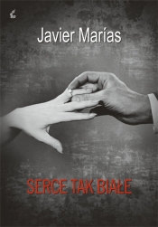 Serce tak białe (Uszkodzona okładka) - Javier Marias