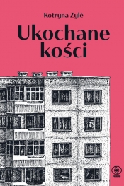 Ukochane kości - Kotryna Zylé
