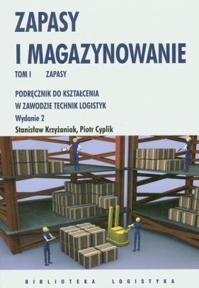 Zapasy i magazynowanie Tom 1 Zapasy - Krzyżaniak Stanisław, Cyplik Piotr