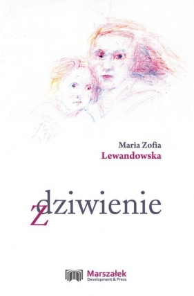 Zdziwienie - Maria Zofia Lewandowska