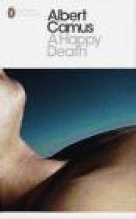Happy Death - Albert Camus, A Camus