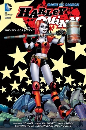 Harley Quinn Miejska gorączka Tom 1 - Amanda Conner, Chad Hardin