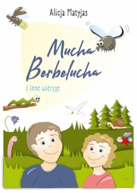 Mucha Berbelucha i inne wiersze - Alicja Matyjas